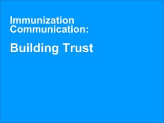 Immunization Communication: Building Trust 