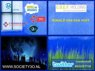 rvandenhoff            #SOCIETY30 RONALD VAN DEN HOFF WWW.SOCIETY3O.NL 