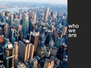 who
we
are
2