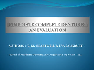 AUTHORS :- C. M. HEARTWELL & F.W. SALISBURY
Journal of Prosthetic Dentistry, July-August 1965, Pg No.615 – 624.
 