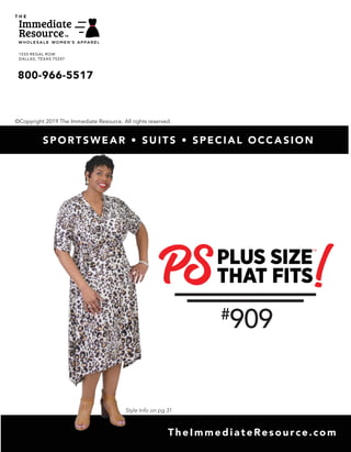 800-966-5517
SPOR T S WE AR • SUIT S • SPECIAL OCC A SI ON
T he I m me d i a teRes ou rce.co m
Style Info on pg 31
©Copyright 2019 The Immediate Resource. All rights reserved.
#
909
TM
 