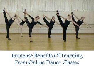Immense Benefits Of Learning
From Online Dance Classes
 