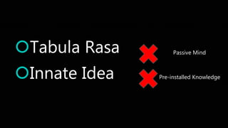 Tabula Rasa Mind Immanuel Kant : Epistemology | PPTX