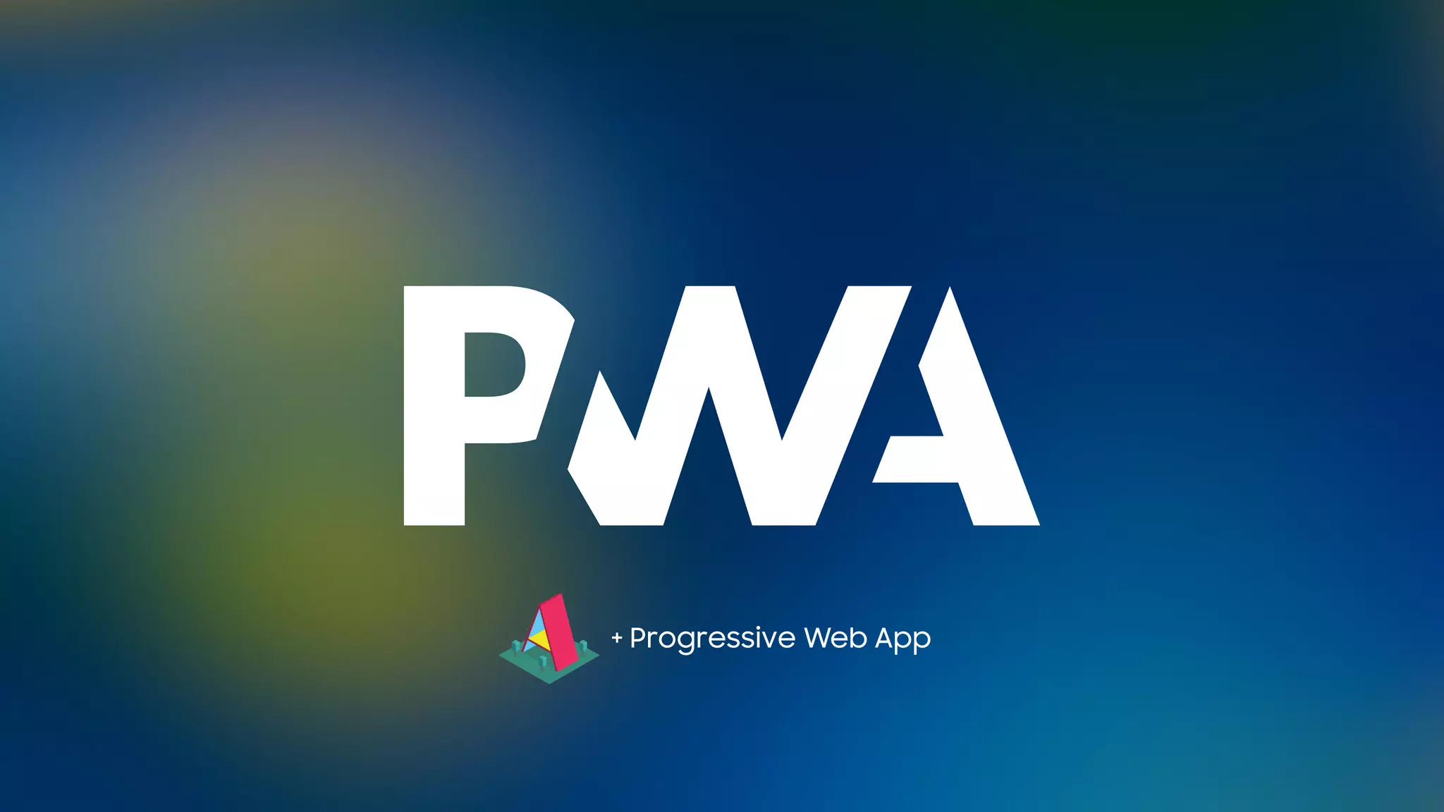 + Progressive Web App
 