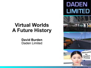 Virtual Worlds A Future History David Burden Daden Limited 