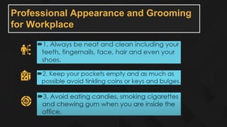 Professional Appearance and Grooming
for Workplace
 