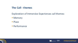Immersive Experiences Research Call Briefing Presentation July 2017