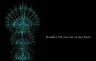 一、LED球幕影院说明
Application field Immersive LED dome theater
 
