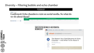 Diversity – Filtering bubble and echo chamber
 