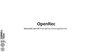 Stay tuned, Late Fall: https://github.com/ylongqi/OpenRec
OpenRec
 