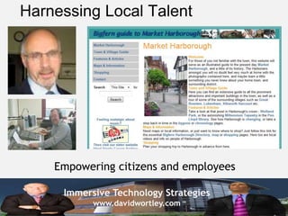 Immersive Technology Strategies
www.davidwortley.com
Harnessing Local Talent
Empowering citizens and employees
 