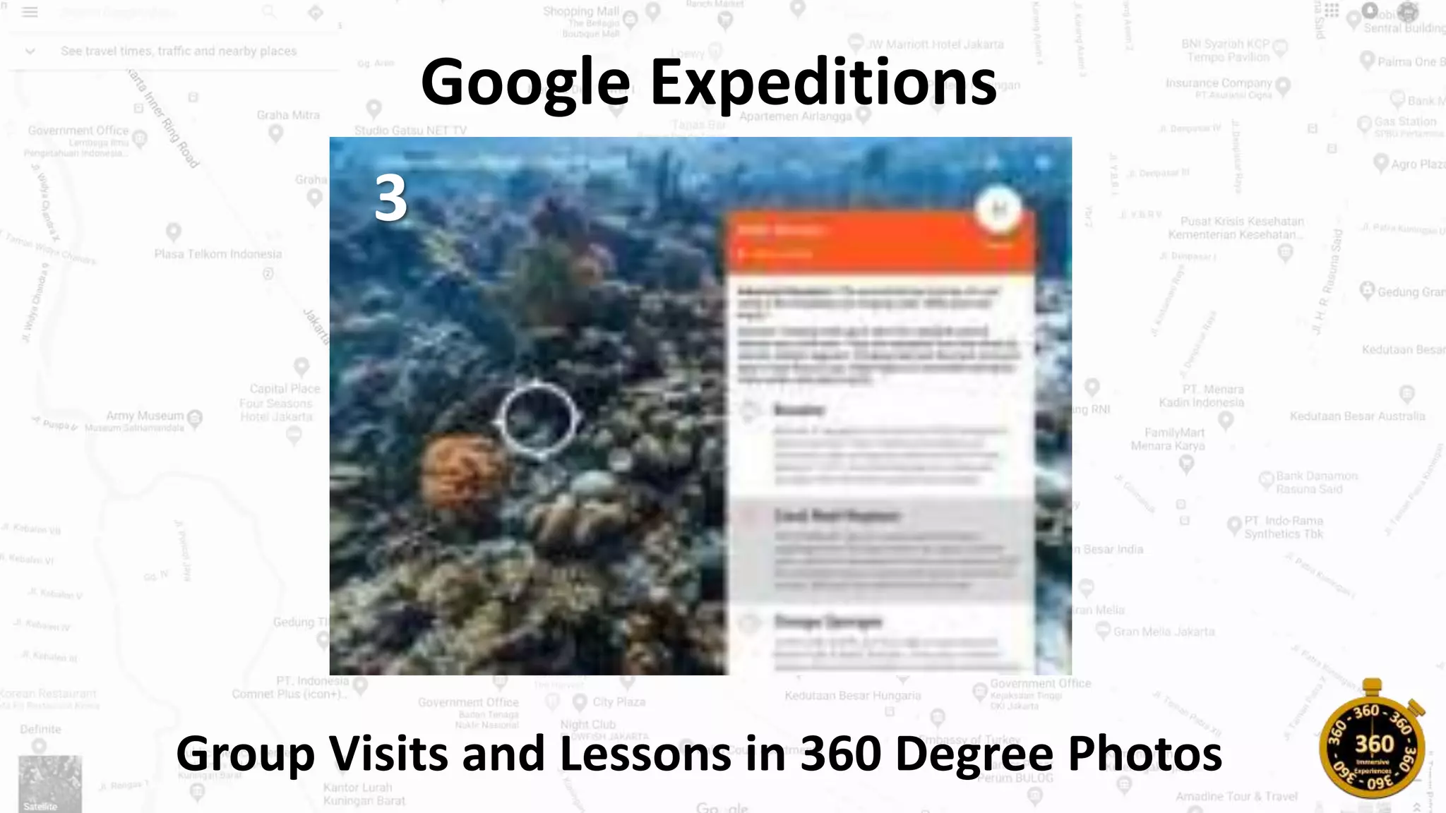 Google Expeditions
Group Visits and Lessons in 360 Degree Photos
3
 
