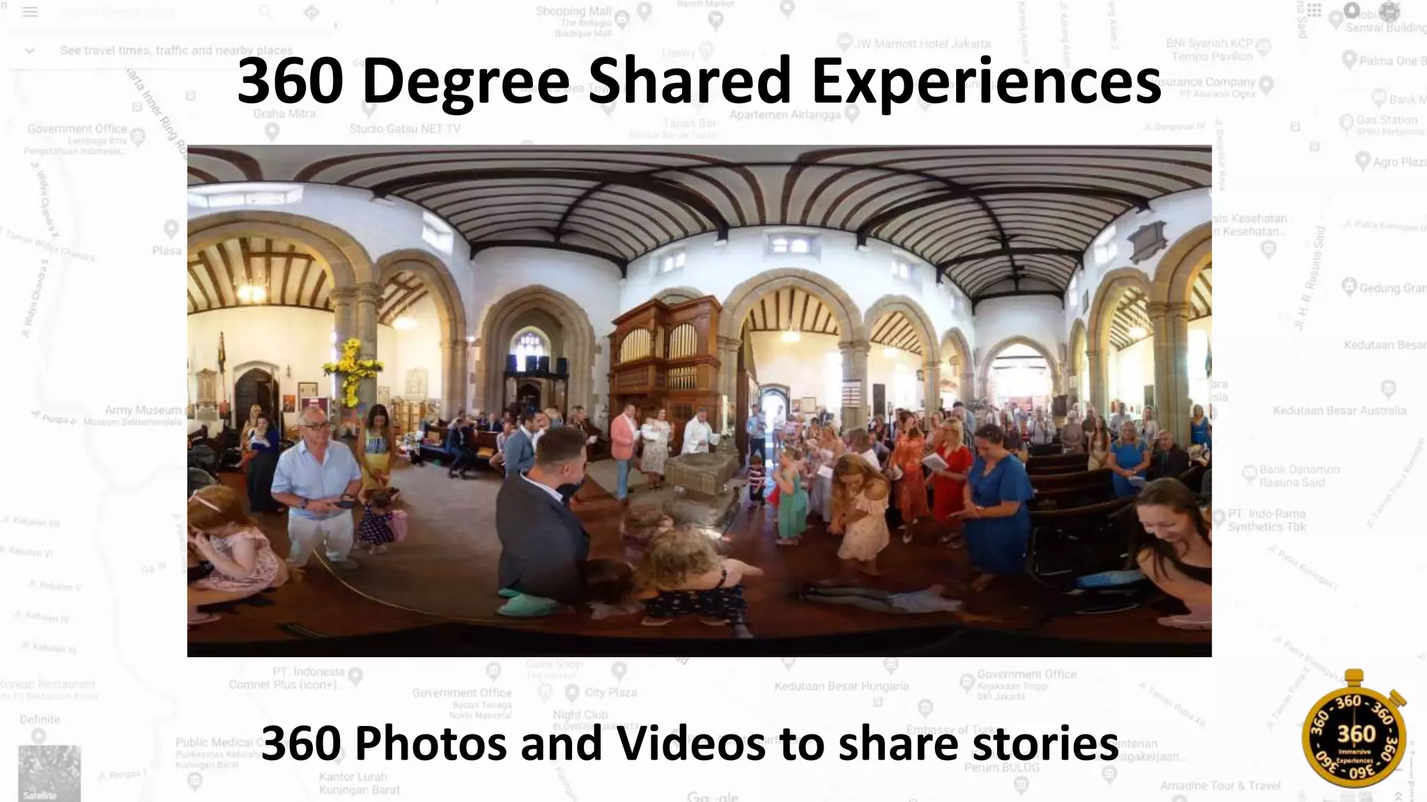 360 Degree Shared Experiences
360 Photos and Videos to share stories
 