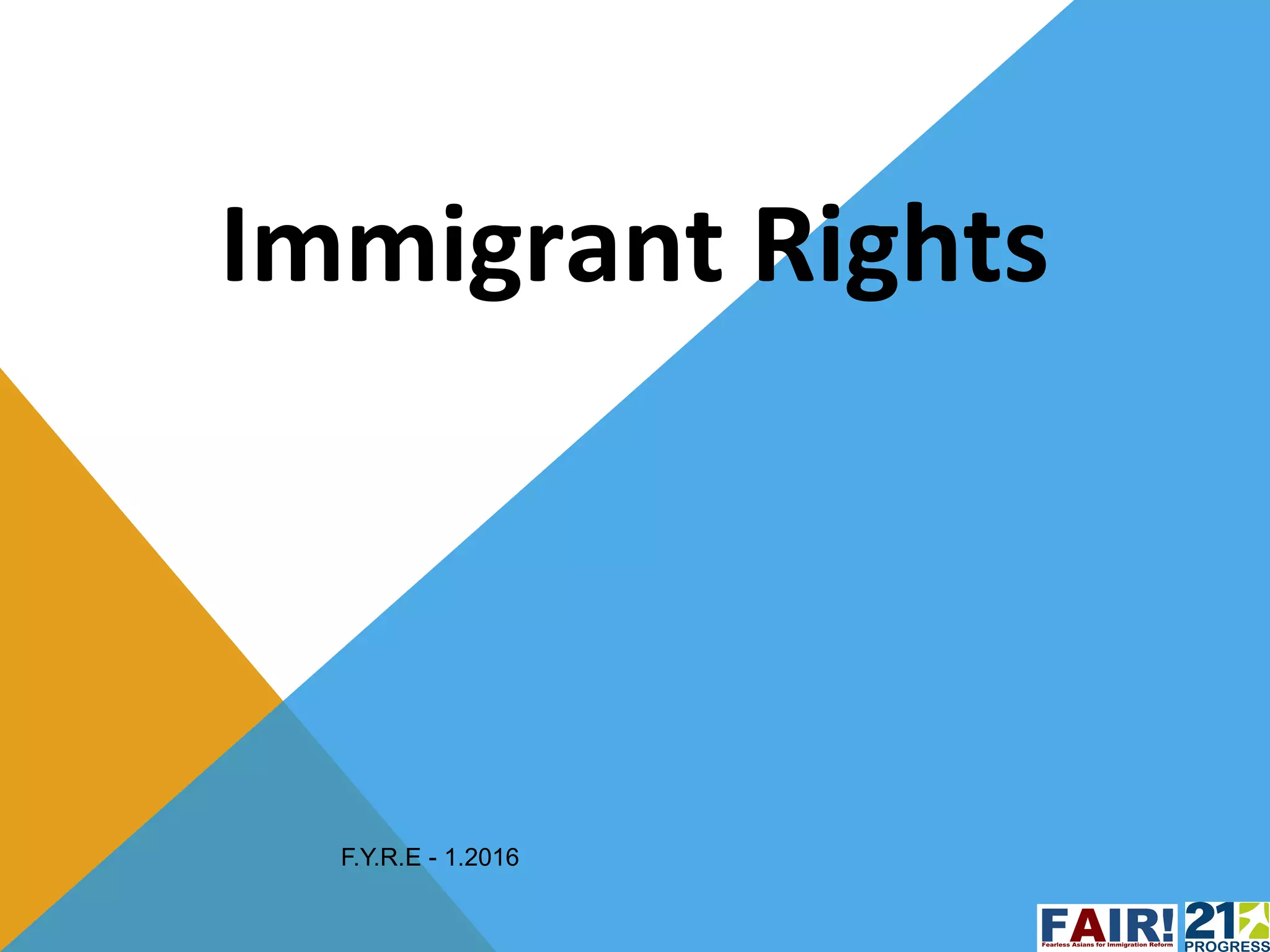 Immigrate Rights Immigrant Rights Workshop - by FAIR! | PPT