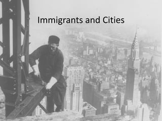 Immigrants and Cities
 