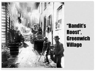 “Bandit’s
Roost”,
Greenwich
Village
 