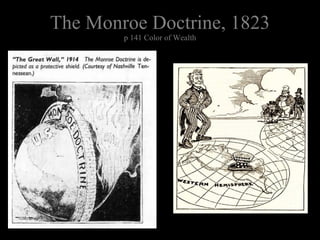 The Monroe Doctrine, 1823 p 141 Color of Wealth 
