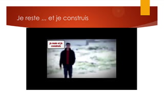 Je reste ,,, et je construis
 