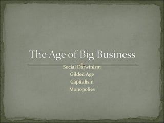 Social Darwinism Gilded Age Capitalism Monopolies 