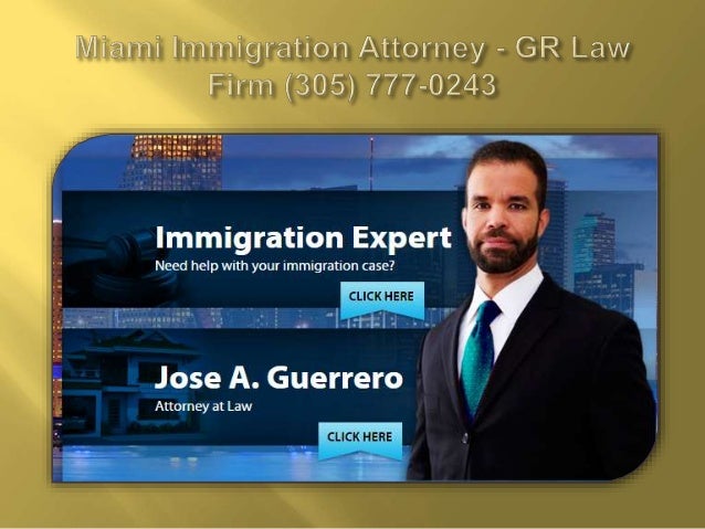 Miami Immigration Lawyer - GR Law Firm (305) 777-0243