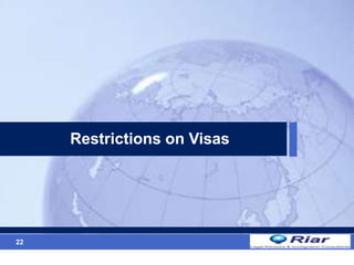 22
Restrictions on Visas
 
