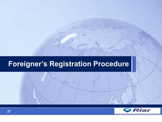 27
Foreigner’s Registration Procedure
 