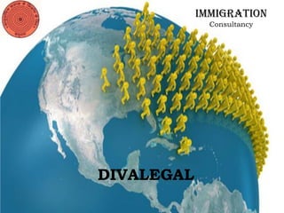 Immigration
Consultancy
DIVALEGAL
 