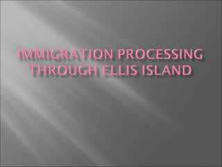 Immigration processing through ellis island