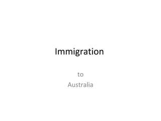 Immigration  to Australia 