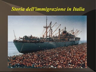 Storia dell'immigrazione in Italia




              immagine
 