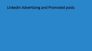 Linkedin Advertising and Promoted posts
 