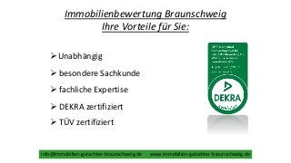 Immobilienbewertung Braunschweig
Ihre Vorteile für Sie:
Unabhängig
 TÜV zertifiziert
 DEKRA zertifiziert
 fachliche Ex...