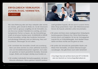 erfolgreich verkaufen –
     Zuverlässig vermieten.
         Unsere Referenzen
         finden Sie hier




     Wer seine Wohnung oder sein Haus verkaufen oder vermie­        onell gestaltete Exposés, die wir auch in unseren Immo­
     ten möchte, geht schnell ein Risiko ein. Ist der Interessent   bilien-Shops präsentieren. Kauf- oder Mietinteressenten
     seriös? Geht er genauso sorg­ältig mit der Immobilie um,
                                    f                               können die Exposés außerdem online herunterladen.
     wie Sie es tun würden? Deshalb ist es wichtig, auf einen
     kompetenten Partner zu bauen, der das Immobilienge­            	 Wir setzen mit Ihnen einen marktgerechten Verkaufspreis
     schäft mit all seinen Facetten kennt. ELLWANGER  GEIGER         beziehungsweise Mietpreis fest, führen Besichtigungs­
     Private Immobilien verfügt über fundiertes Fachwissen            termine durch und begleiten Sie bei der Vertragsgestal­
     und jahrelange Erfahrung rund um Wohnung, Haus und               tung bis hin zur Schlüsselübergabe. Auch darüber hinaus
     Grundstück. Überzeugen Sie sich selbst:                          stehen wir Ihnen mit Rat und Tat gerne zur Seite.

     	 Wir vermitteln Ihre Immobilie schnell und zuverlässig.       	 Wir prüfen die Seriosität der potentiellen Käufer und
       Denn zum einen sind bei uns schon zahlreiche Such­ ün­
                                                          w           Mieter Ihrer Immobilie, um bösen Überraschungen
       sche von Immobilieninteressenten registriert. Zum ande­        v
                                                                      ­ orzubeugen. Das gibt Ihnen noch mehr Sicherheit!
       ren sprechen wir durch persönliche Kontakte, Veranstal­
       tungen, Briefe und Anzeigen ständig neue Kunden an.
                                                                      F
                                                                       rau Degen freut sich auf Ihren Anruf unter 0711/2148-345
     	 Wir erstellen individuelle Vermarktungspakete, die keine       oder eine Nachricht an Corinna.Degen@privatbank.de
       Wünsche offenlassen. Hierzu gehören natürlich professi­


14   verkaufen und vermieten
 