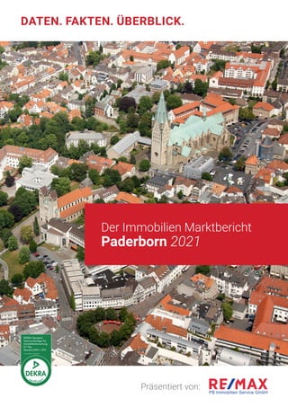 Präsentiert von:
Paderborn 2021
Der Immobilien Marktbericht
DATEN. FAKTEN. ÜBERBLICK.
 