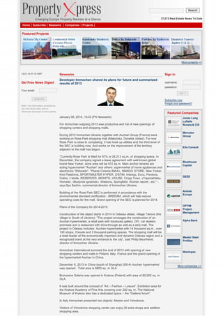 Search
27,672 Real Estate News To Date
Home

Subscribe

Newswire

Companies

Projects

Featured Projects

More projects >>

14-01-14 07:10 GMT

Newswire

Sign in

Get Free News Digest

Developer Immochan shared its plans for future and summarized
results of 2013

username:
password:

Your email:

sign in

subscribe

Subscribe now
Forgot your password?

Note: The information provided by
you will not be sold, rent or
otherwise disclosed to third parties.

Featured Companies
January 08, 2014, 15:53 (PX Newswire)
For Immochan outgoing 2013 was productive and full of new openings of
shopping centers and shopping malls.
During 2013 Immochan Ukraine together with Auchan Group (France) were
working on Rose Park shopping mall (Makiyivka, Donetsk oblast). For now
Rose Park is close to completing: it has hook up utilities and the third level of
the SEC is building now. And works on the improvement of the territory
adjacent to the mall has begun.
"Currently Rose Park is filled for 87% or 26 213 sq.m. of shopping space. In
December, the company signed a lease agreement with well-known global
brand New Yorker, store area will be 972 sq.m. Main anchor tenants are
acting hypermarket "Auchan” and others: supermarket of home appliances and
electronics "Eldorado", "Planet Cinema IMAX», MANGO STORE, New Yorker,
Kira Plastinina, SPORTMASTER HYPER, O'STIN, Intertop, Ecco, Pandora,
Colins, L’etoile, RESERVED, MOHITO, HOUSE, Cropp Town, «YaponaHata»,
Homster, «Budynok іgrashok», Watsons, Springfield, Women secret , etc." says Ilya Sazhin, commercial director of Immochan Ukraine.

Jones Lang
LaSalle
Russia & CIS
Mercator
Group

Elta Consult

Bluehouse
Capital

GEZE

Building of the Rose Park SEC is performed in accordance with the
environmental standard certification - BREEAM, which will help reduce
operating costs for the mall. Grand opening of the SEC is planned for 2014.

Amstar
Europe

Plans of the Company for 2014-2015.

OPTIM
Project
Management

Construction of the object starts in 2014 in Odessa oblast, village Tairovo (the
village in South of Ukraine). "The project envisages the construction of an
Auchan hypermarket, a retail park with boutiques gallery, DIY, car dealers
premises and a restaurant with drive-through as well as a strip mall. The
project in Odessa includes: Auchan hypermarket with 14 thousand sq.m., over
130 shops, 3 levels and 3 thousand parking spaces. The shopping mall will be
a retail leader of the economically important and dynamic Odessa region and a
recognized brand at the very entrance to the city”, said Philip Beurtheret,
director of Immochan Ukraine.
Immochan International summed the end of 2013 with opening of new
shopping centers and malls in Poland, Italy, France and the grand opening of
the hypermarket Auchan in China.
December 6, 2013 in China (south of Shanghai) 300-th Auchan hypermarket
was opened . Total area is 8800 sq. m GLA.
Bronowice Galeria was opened in Krakow (Poland) with area of 60,000 sq. m
GLA.
It was built around the concept of “Art – Fashion – Leisure”. Exhibition area for
the Krakow Academy of Fine Arts covering over 200 sq. m. The National
Museum of Krakow also has a dedicated space – the “Galleria forum”.
In Italy Immochan presented two objects: Mestre and Vimodrone.
Visitors of Vimodrone shopping center can enjoy 20 extra shops and addition
shopping area.

Alpha Bank

Master Steel
Profiles

Warimpex

More companies >>

 