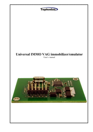Universal IMMO VAG immobilizer/emulator
User‘s manual
 