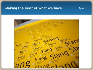 Making the most of what we have 