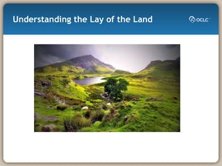 Understanding the Lay of the Land 
