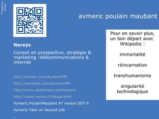 aymeric poulain maubant <ul><li>Nereÿs </li></ul><ul><li>Conseil en prospective, stratégie & marketing -télécommunications...