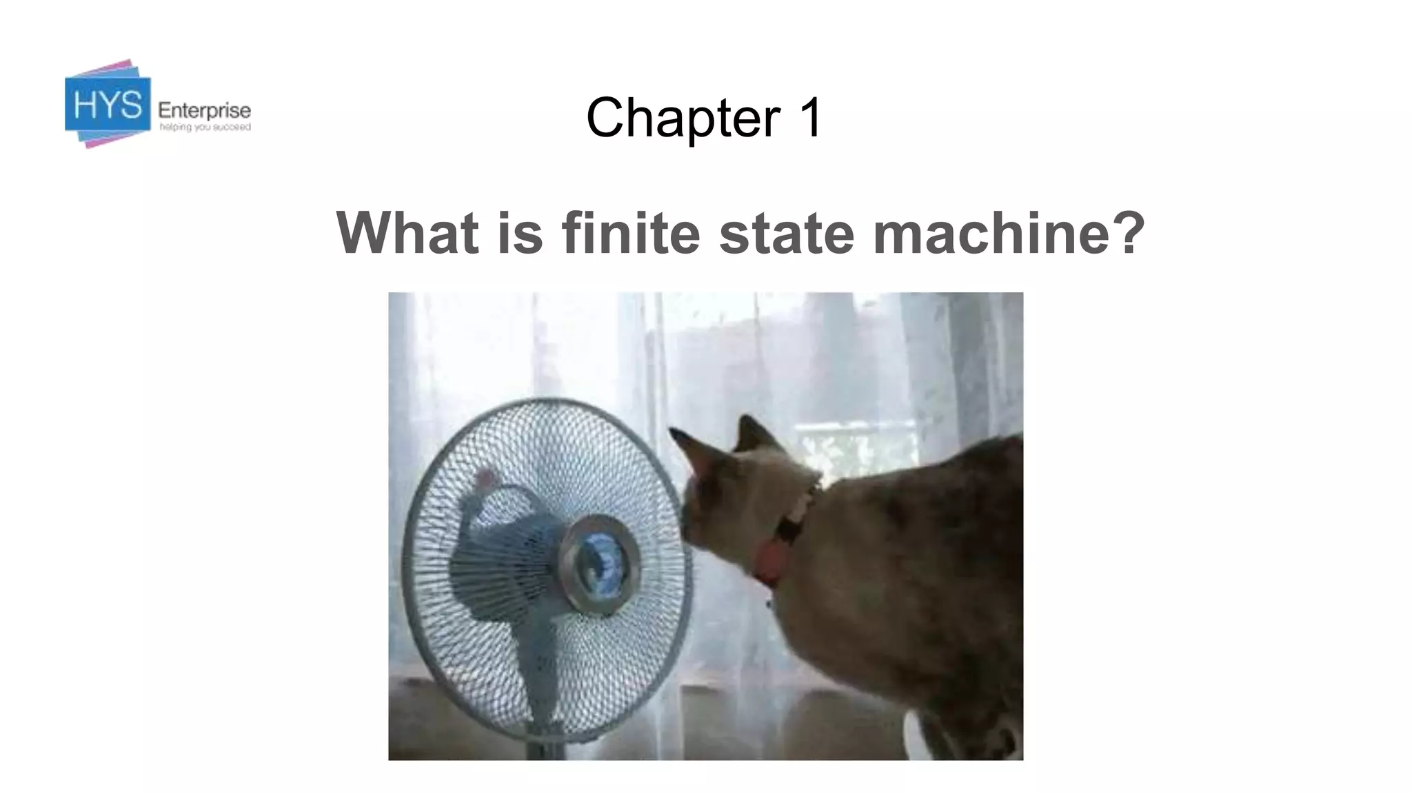 Chapter 1
What is finite state machine?
 