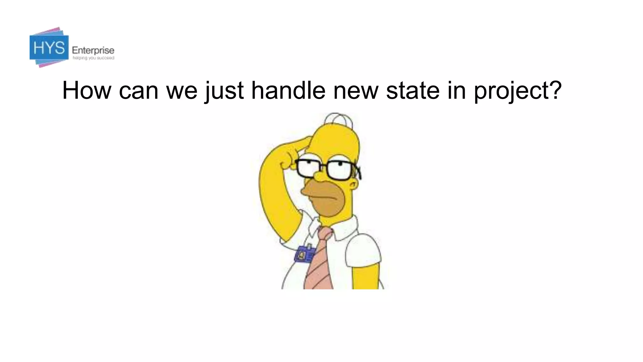 How can we just handle new state in project?
 