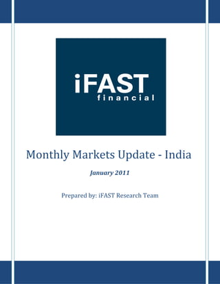 `




Monthly Markets Update - India
               January 2011


      Prepared by: iFAST Research Team
 