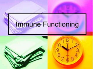 Immune Functioning
 