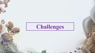 Challenges
 