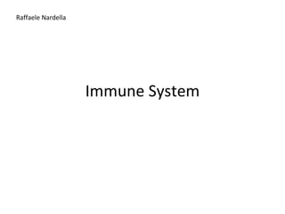 Immune System Raffaele Nardella 