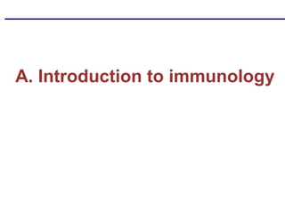 A. Introduction to immunology
 