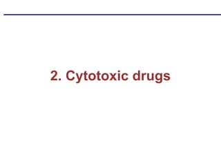 2. Cytotoxic drugs
 