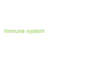 Immune system

 