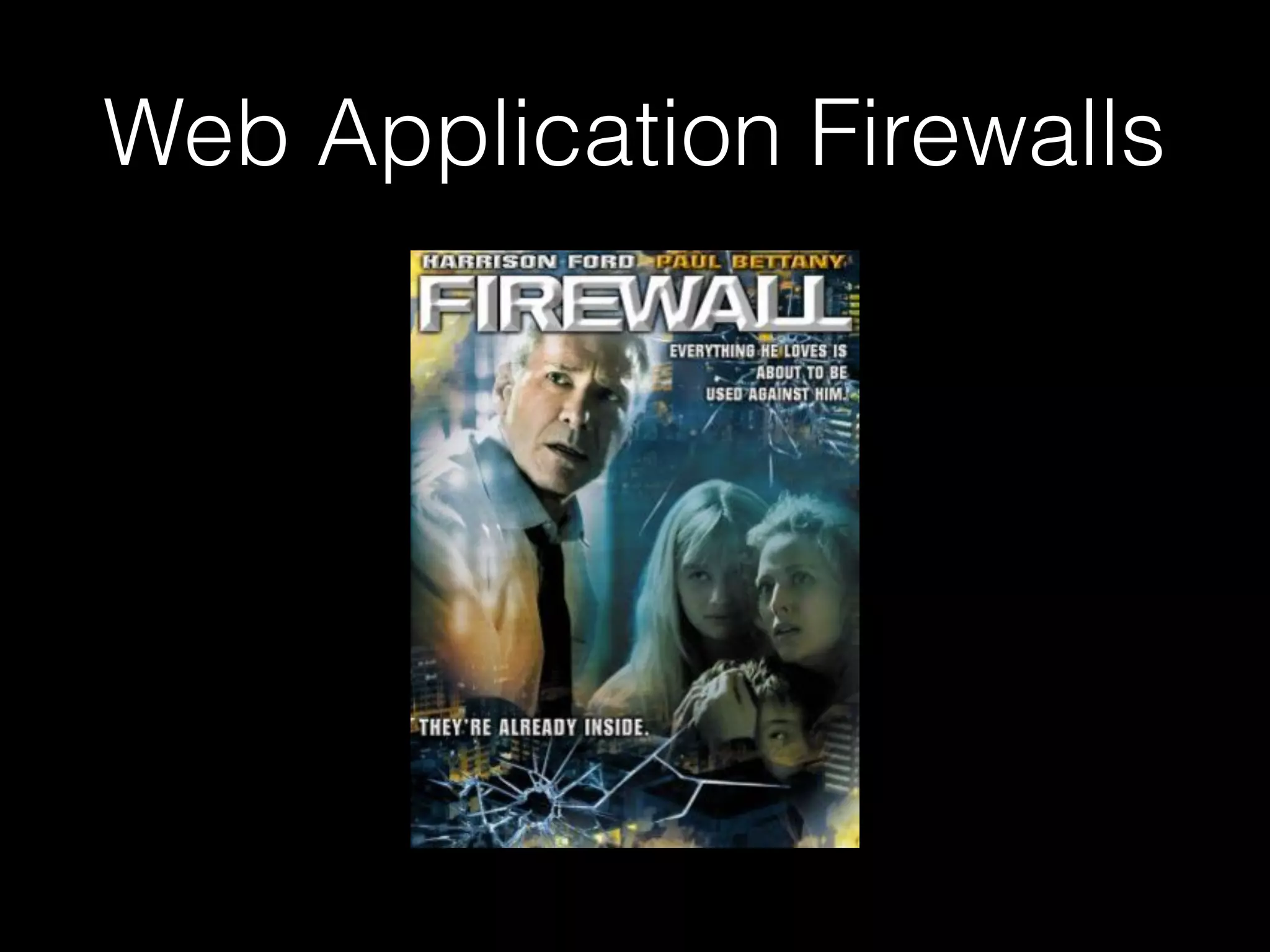 Web Application Firewalls
 