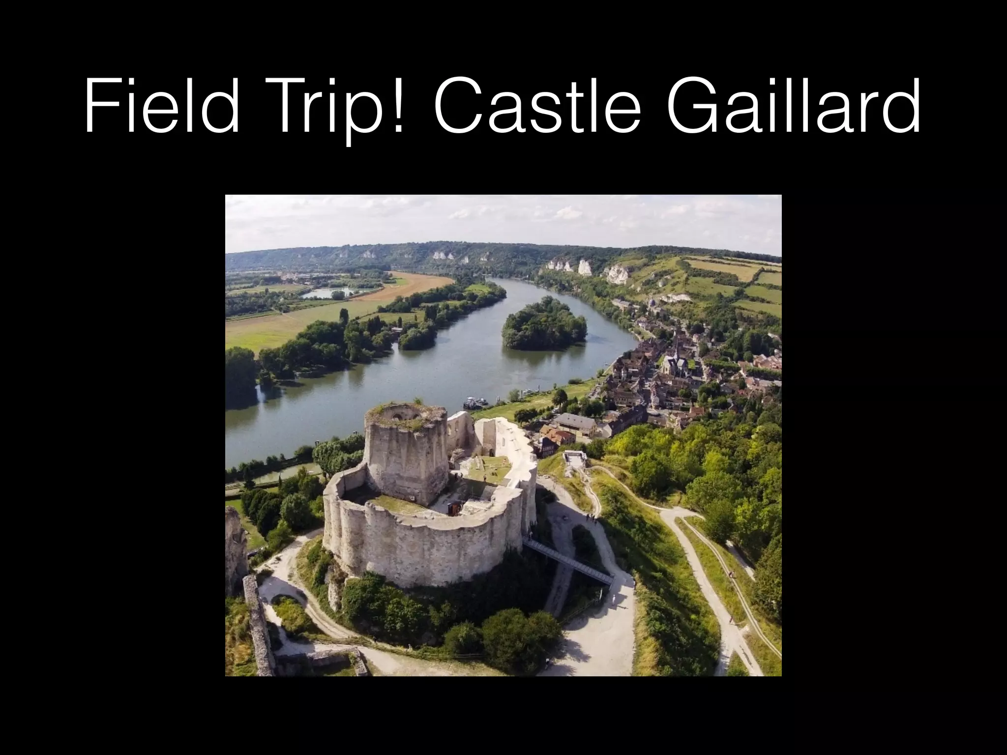 Field Trip! Castle Gaillard
 
